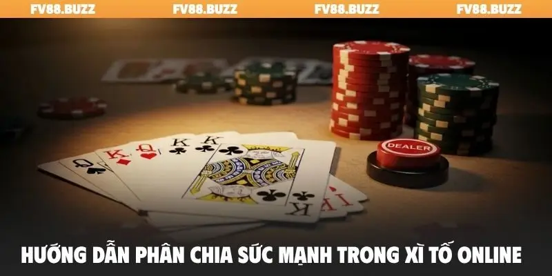 Hướng dẫn phân chia sức mạnh trong Xì tố online