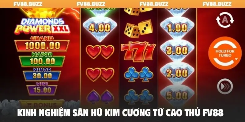 Kinh nghiệm săn hũ kim cương từ cao thủ FV88