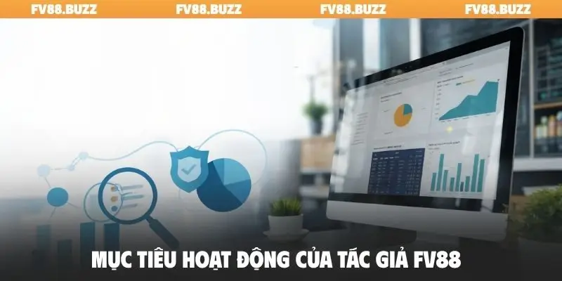 Mục tiêu hoạt động của tác giả FV88