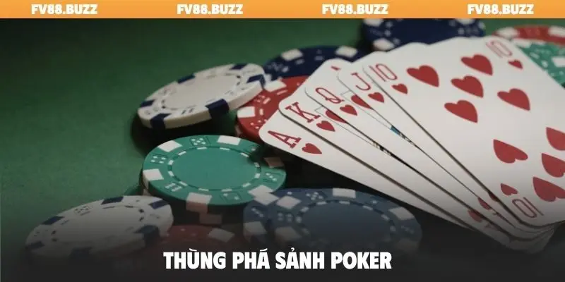 thùng phá sảnh Poker